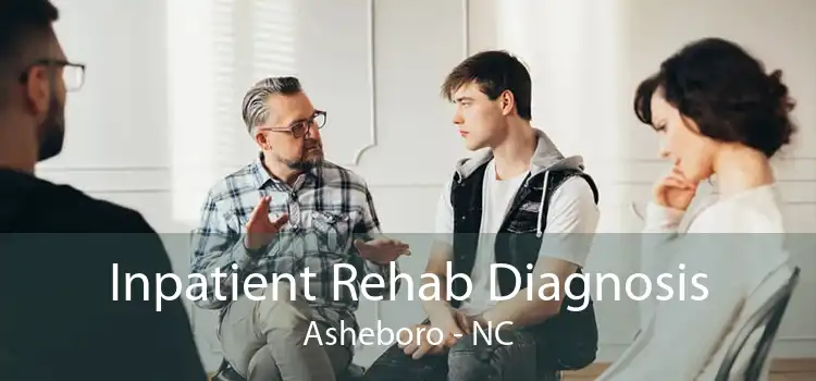 Inpatient Rehab Diagnosis Asheboro - NC