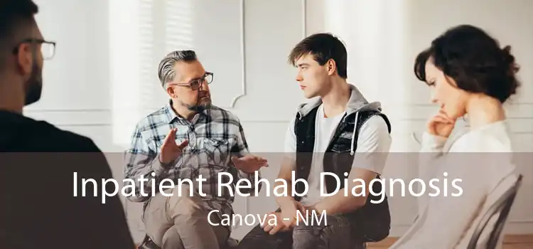 Inpatient Rehab Diagnosis Canova - NM