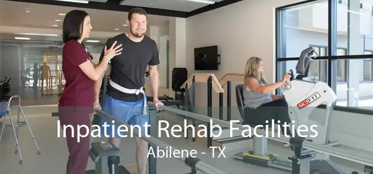 Inpatient Rehab Facilities Abilene - TX