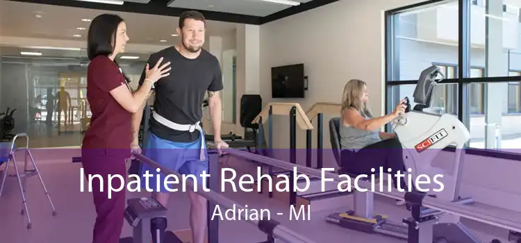 Inpatient Rehab Facilities Adrian - MI