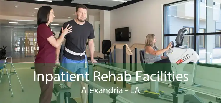 Inpatient Rehab Facilities Alexandria - LA