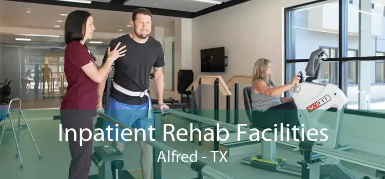 Inpatient Rehab Facilities Alfred - TX
