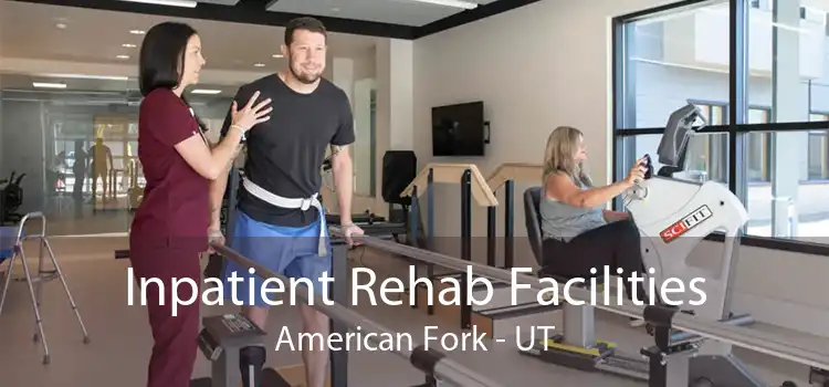 Inpatient Rehab Facilities American Fork - UT