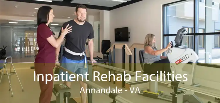 Inpatient Rehab Facilities Annandale - VA