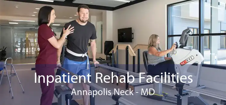 Inpatient Rehab Facilities Annapolis Neck - MD