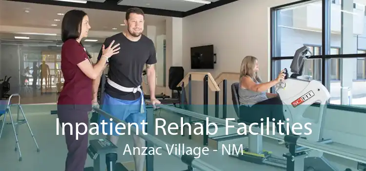 Inpatient Rehab Facilities Anzac Village - NM