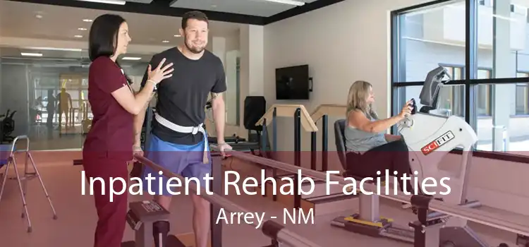 Inpatient Rehab Facilities Arrey - NM