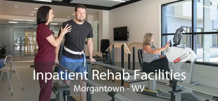 Inpatient Rehab Facilities Morgantown - WV