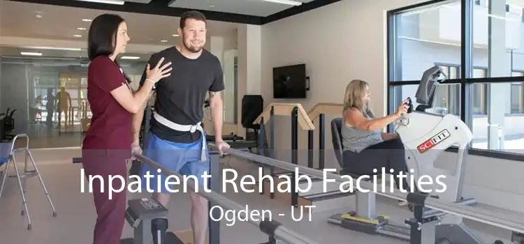Inpatient Rehab Facilities Ogden - UT