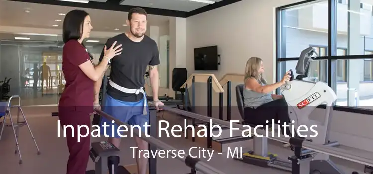 Inpatient Rehab Facilities Traverse City - MI