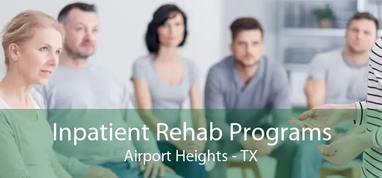 Inpatient Rehab Programs Airport Heights - TX