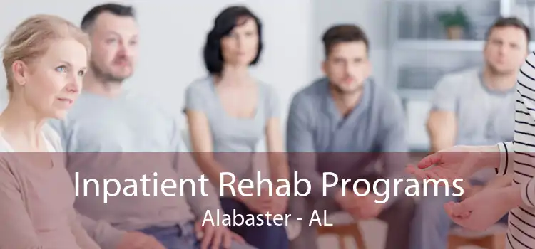 Inpatient Rehab Programs Alabaster - AL