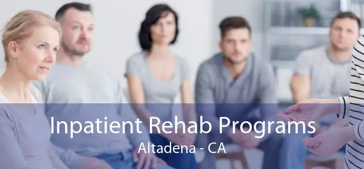 Inpatient Rehab Programs Altadena - CA