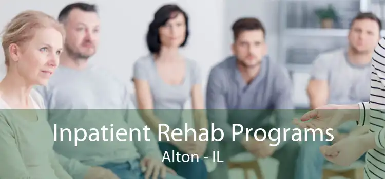 Inpatient Rehab Programs Alton - IL
