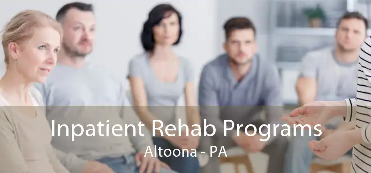 Inpatient Rehab Programs Altoona - PA