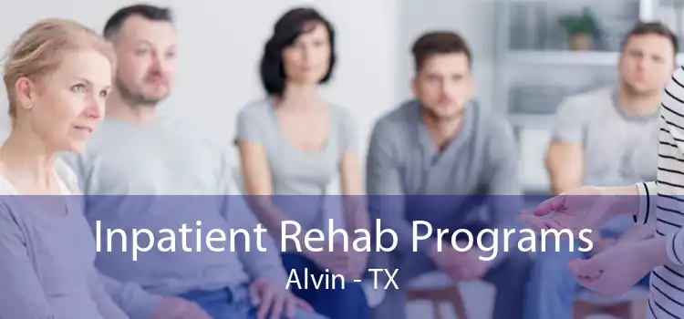 Inpatient Rehab Programs Alvin - TX