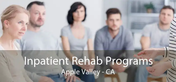 Inpatient Rehab Programs Apple Valley - CA