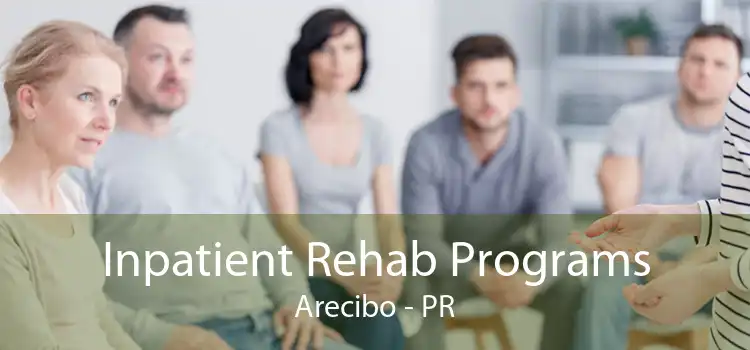 Inpatient Rehab Programs Arecibo - PR