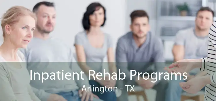 Inpatient Rehab Programs Arlington - TX