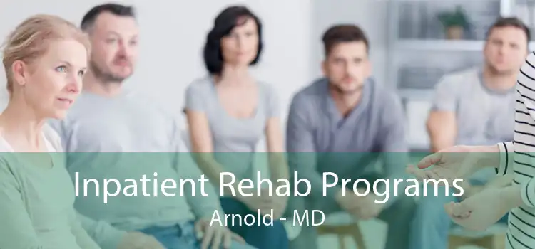 Inpatient Rehab Programs Arnold - MD