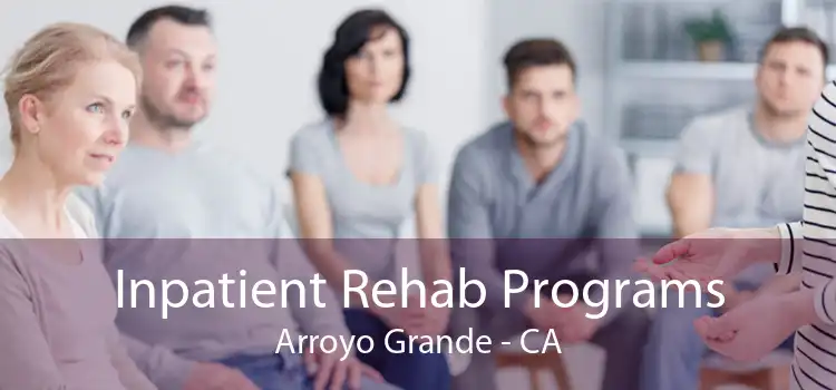 Inpatient Rehab Programs Arroyo Grande - CA