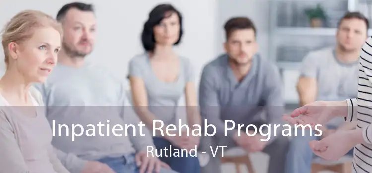 Inpatient Rehab Programs Rutland - VT