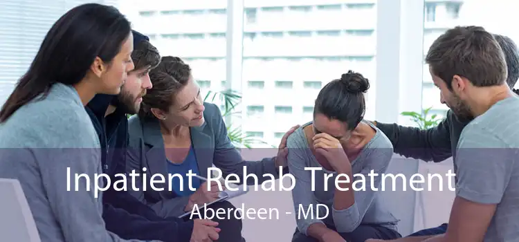Inpatient Rehab Treatment Aberdeen - MD