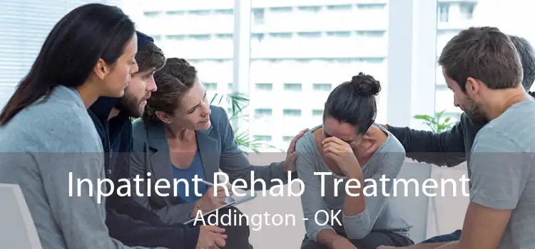 Inpatient Rehab Treatment Addington - OK