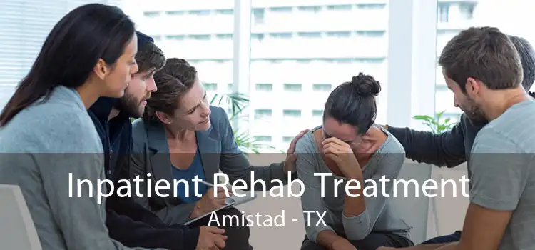 Inpatient Rehab Treatment Amistad - TX