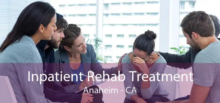 Inpatient Rehab Treatment Anaheim - CA