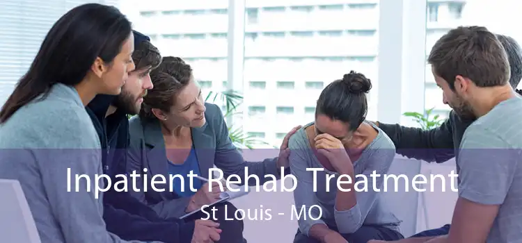 Inpatient Rehab Treatment St Louis - MO