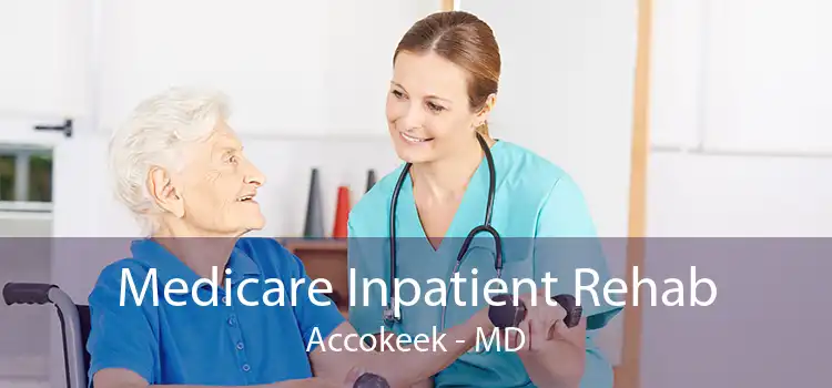 Medicare Inpatient Rehab Accokeek - MD
