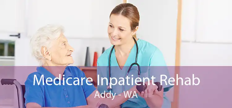 Medicare Inpatient Rehab Addy - WA